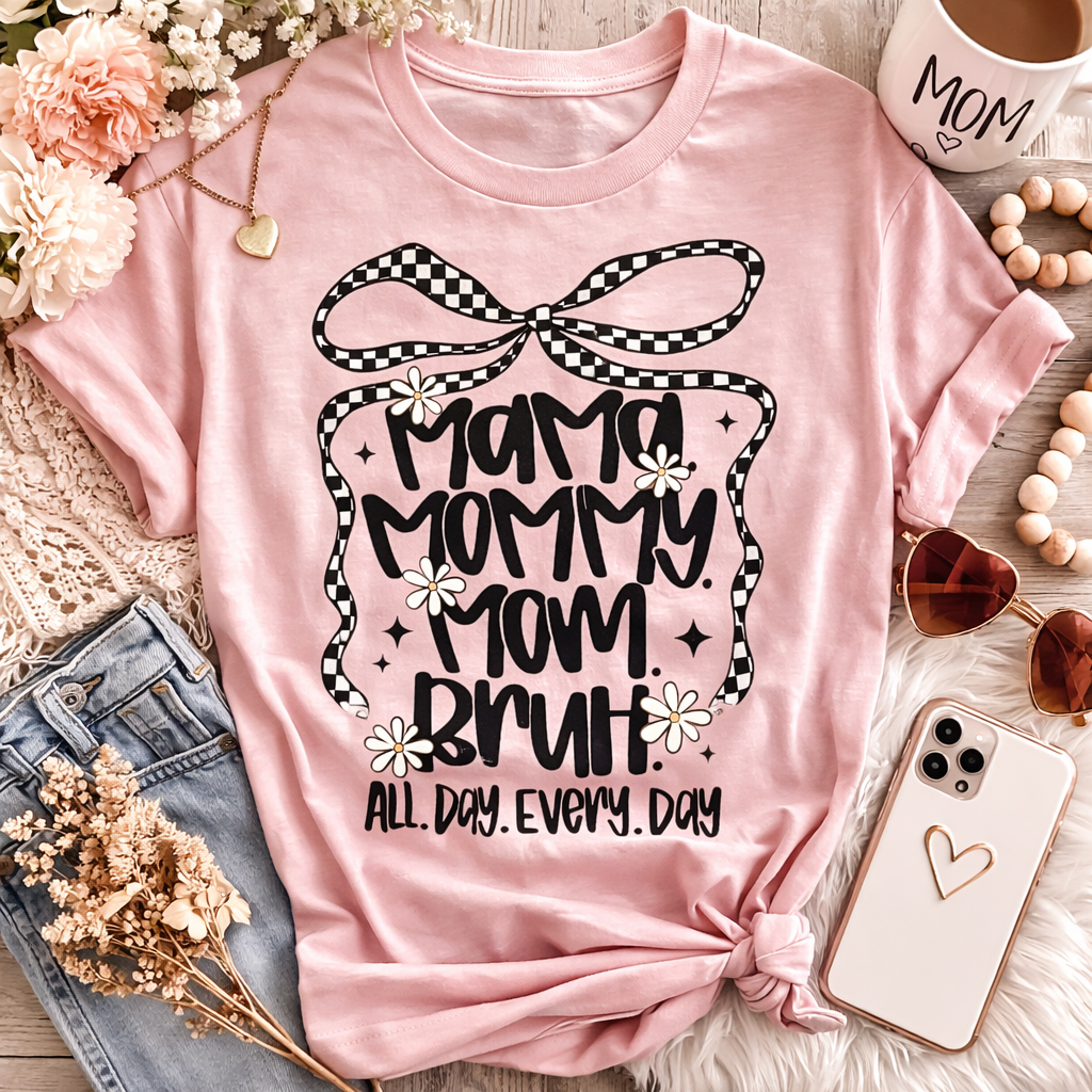 Mama, Mommy, Mom, Bruh
