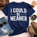 I Could be Meaner