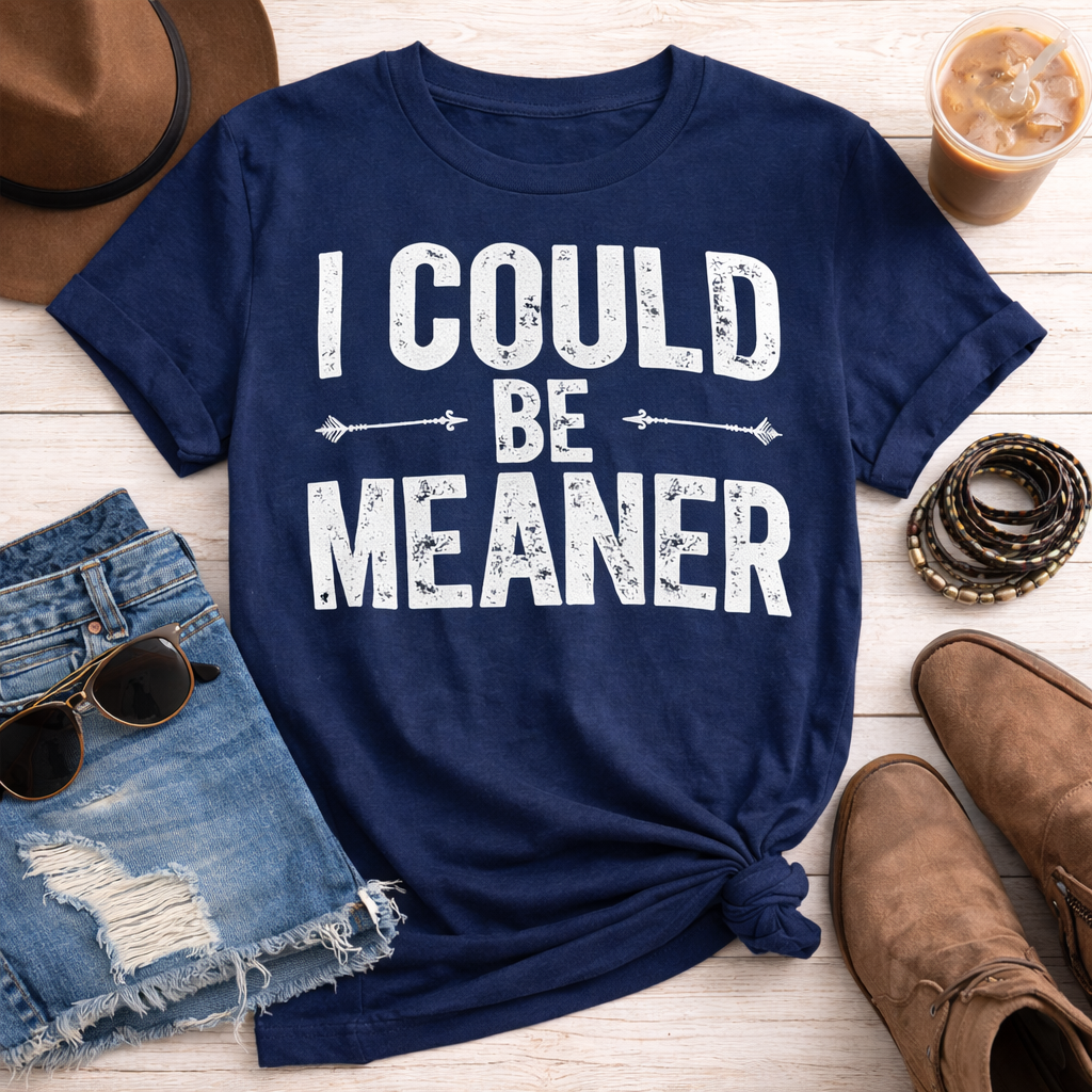 I Could be Meaner
